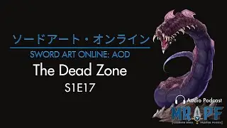 The Dead Zone (Remastered) | S1E17 | Sword Art Online: AOD - Pathfinder Actual Play