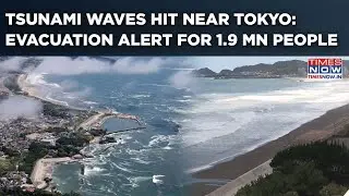 Japan Tsunami Scare| Massive Waves Hit Near Tokyo| Evacuation Alert For 1.9 MN People| Russia Quake