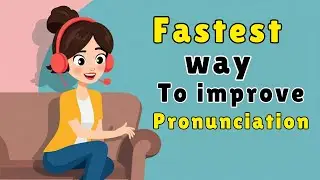 The Fastest way to improve Your English Pronunciation | Learn English with Podcast | English Podcast