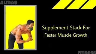SUPPLEMENTS STACK FOR MUSCLE GROWTH | Supplements you should use for LEAN MUSCLES | Almas Fitness