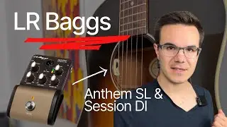 LR Baggs Anthem SL & Session Acoustic DI