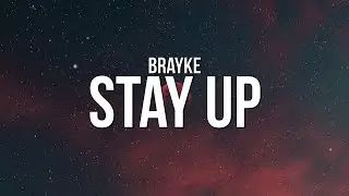 Brayke - Stay Up (Lyrics)  | Lyric/ Letra 25mins