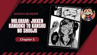 MILGRAM: Jikken Kangoku to Kanshu no Shoujo - Chapter 3 - Manga Review