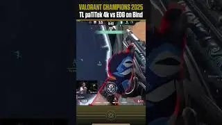 TL paTiTek 4k Hookah Hold vs EDG on Bind at VALORANT Champions 2025