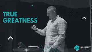 True Greatness | Pastor Travis Bush