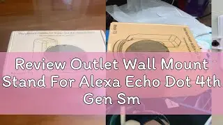 Review Outlet Wall Mount Stand For Alexa Echo Dot 4th Gen Smart Home Speakers Bracket