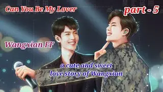 Wangxian FF / Can You Be My Lover / Part - 5 / Wangxian Fanfiction / Hindi Explained 