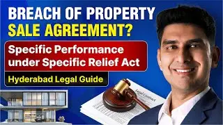 How to File a Suit for Specific Performance in Hyderabad | Breach of Agreement of Sale by Seller