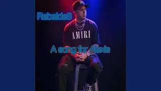 A song for Alexis
