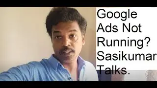 SEO Class 40.8: Google Ads Not Running? Sasikumar Talks (in Tamil) #SasikumarTalks