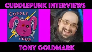 Cuddlepunk Interviews: TONY GOLDMARK (Escape from Vault Disney podcast, Some Jerk with a Camera)!!!