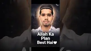 Allah ka Plan Kabhi Ghalat Nahi Hota 🤍 | Islamic Reminder #Shorts