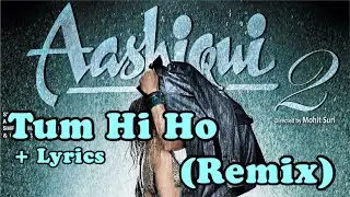 Arijit Singh - Tum Hi Ho REMIX (Prod. by DJ Shelly) + Lyrics