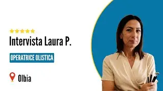 Intervista a Laura P. Operatrice Olistica - Percorsi di Successo con Primo Terapista