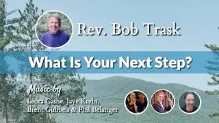Sunday Talk - What Is Your Next Step?
