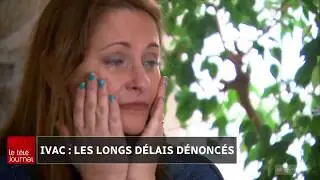 IVAC : Les longs délais dénoncés