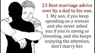 Best marriage advice ever by a dad to his son. This is gold!