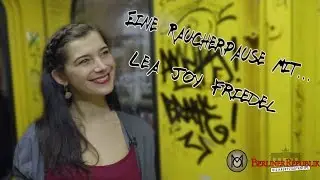 Eine Raucherpause mit... Lea Joy Friedel