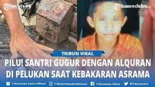 Pilu Bocah Santri Ditemukan Tewas Sambil Peluk Alquran Kebakaran di Ponpes DDI Patobong Sulsel