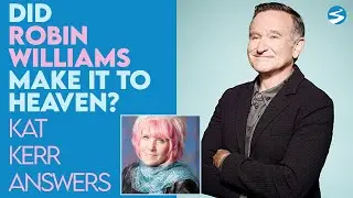 Kat Kerr: Is Robin Williams In Heaven? | Feb 19 2021