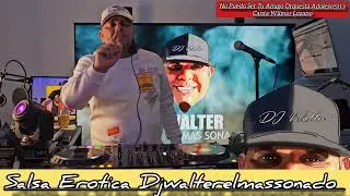 Salsa Erotica Dj Walter El Mas Sonado