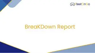 Breakdown Reports Feature in FleetOnGo