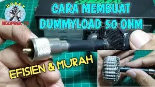 CARA MEMBUAT DUMMYLOAD 50 OHM, YG EFISIEN DAN MURAH