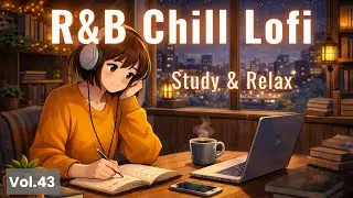 Neo Soul Study Grooves • R&B Chill Lofi Focus | Work, Study, Deep Concentration | 2 Hours (Vol.43)