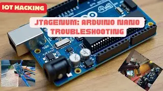 JTAGENUM: Arduino Nano Troubleshooting Serial Connection Issues | IoT Hacking 