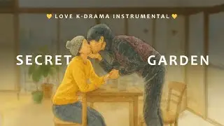 Secret Garden 💛 | 2H Korean Drama Love Instrumental Music (No Ads)