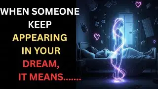 Why Do You Keep Dreaming About Them? 7 Spiritual & Psychological Reasons.
