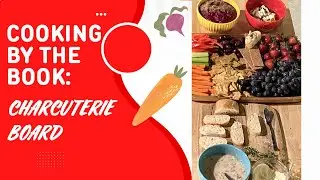 Cooking by the Book: Charcuterie Board
