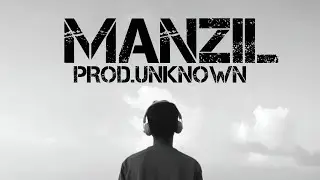 MANZIL - PROD.UNKNOWN BOIII ❤️‍🩹