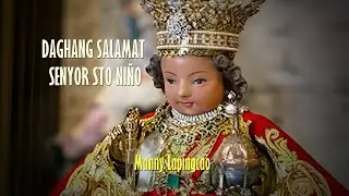 DAGHANG SALAMAT SENYOR STO NIÑO by Manny Lapingcao