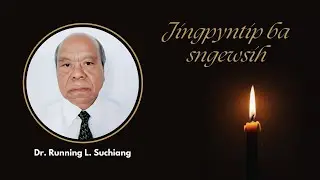 Jingpyntip ba sngewsih - Khlad noh i Dr  Running L. Suchiang