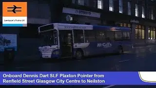 Onboard Dennis Dart SLF Plaxton Pointer from Renfield Street Glasgow City Centre to Neilston