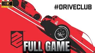 DRIVE CLUB: The Complete Walkthrough PART 1 4K 60FPS (No commentary) FULL GAME