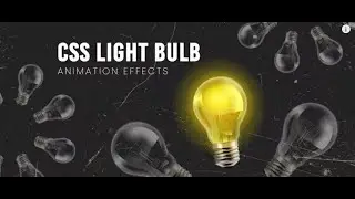 CSS Light Bulb Animation Effects Html CSS