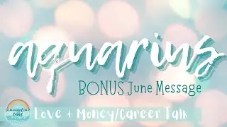 Aquarius &bull; Stay Yo A$$ in the House! &bull; BONUS Tarot Reading &bull; June 2021