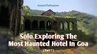 Solo Exploring The Most Haunted Hotel In Goa. Sina Hotel. ( Part 1 )