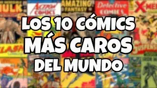 LOS 10 CÓMICS MÁS CAROS DEL MUNDO