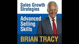 Advanced Selling Skills: Sales Growth Strategies by Brian Tracy | Full Audiobook