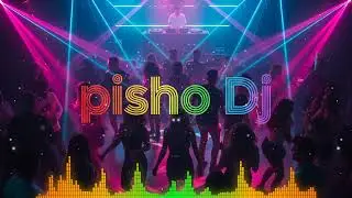 pisho Dj : (energetic music ) Dj 2026