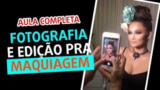 Fotografia e edição pra maquiagem