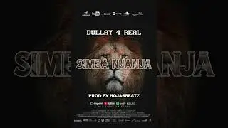 DULLAY 4 REAL SIMBA NJANJA Oficial Music MP3 HD