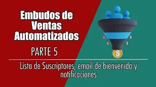 M&oacute;dulo 5: Lista de suscriptores, email de bienvenida y notificaciones