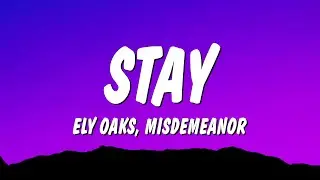 Ely Oaks & Misdemeanor - Stay (Ely Oaks Version) (Lyrics)