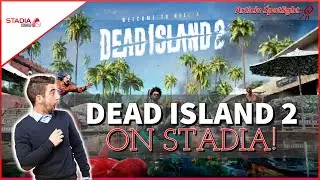 Stadia News: Our REACTION! Dead Island 2 announced DAY AND DATE!!!