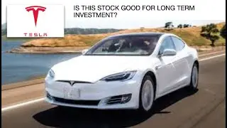 TESLA FACTS  -  IS THIS STOCK GOOD FOR LONG TERM INVESTMENT?