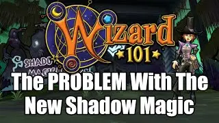 The PROBLEM With The New Shadow Magic Update in Wizard101